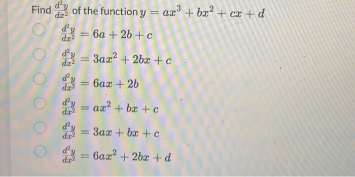 Solved dx2d2y of the function y=ax3+bx2+cx+d dx2d2y=6a+2b+c | Chegg.com