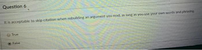 Solved Question 6 It Is Acceptable To Skip Citation When Chegg Com