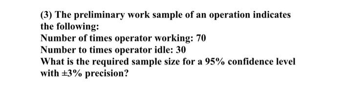 Solved (3) The preliminary work sample of an operation | Chegg.com