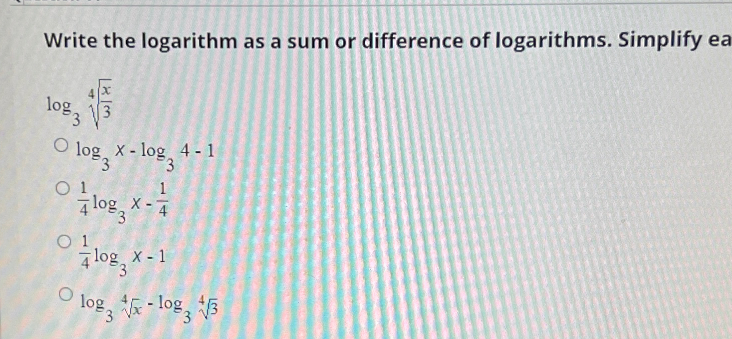 Solved Write the logarithm as a sum or difference of | Chegg.com
