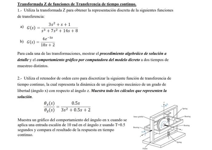 Transformada \( Z \) de funciones de Transferencia de tiempo continuo. 1.- Utiliza la transformada \( \mathrm{Z} \) para obte