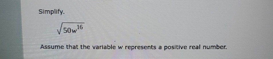 Solved Simplify.50w162Assume that the variable w represents | Chegg.com
