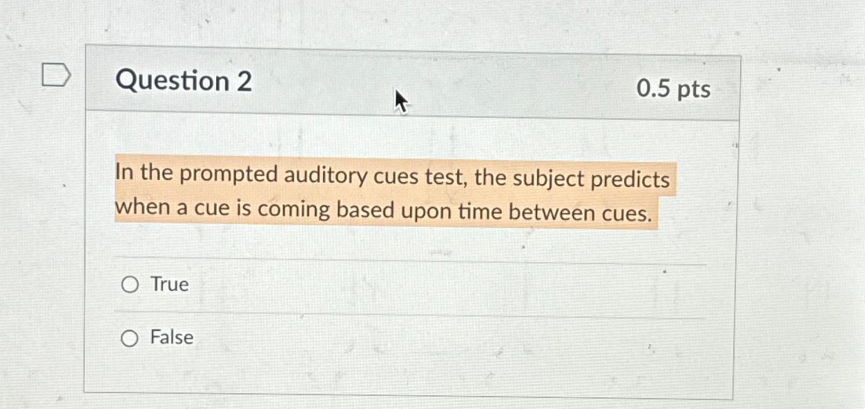 Solved Question 20.5ptsIn the prompted auditory cues test,