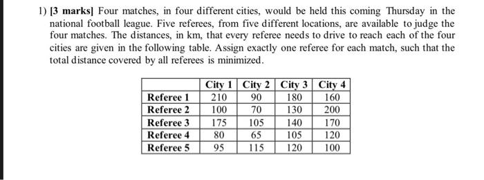 Solved 1) [3 marks] Four matches, in four different cities,