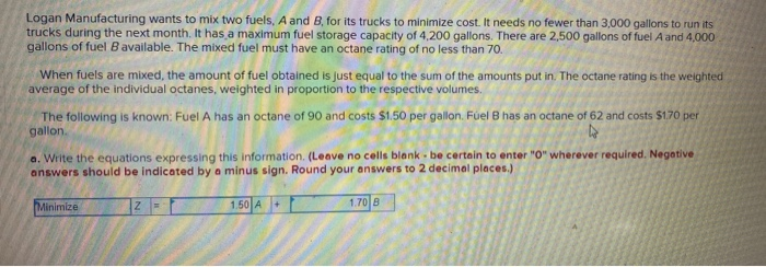 Solved Logan Manufacturing Wants To Mix Two Fuels, A And B | Chegg.com