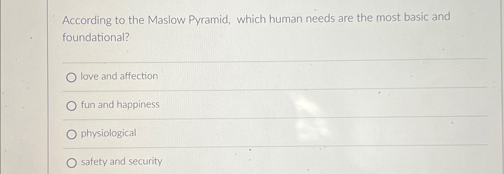 Solved According to the Maslow Pyramid, which human needs | Chegg.com
