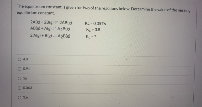 Solved The equilibrium constant is given for two of the | Chegg.com