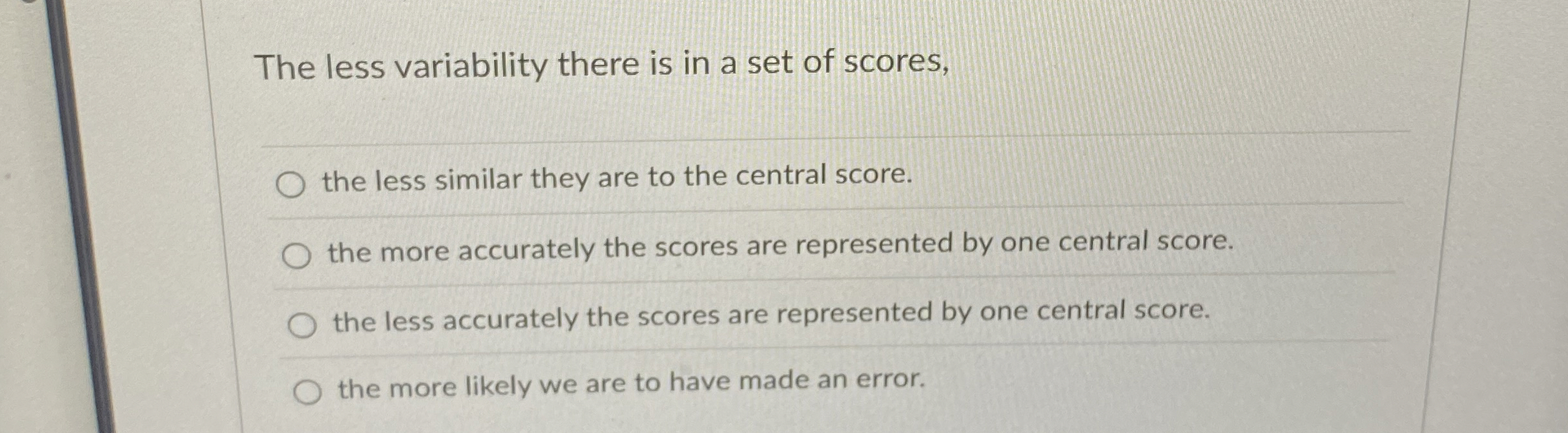 Solved The less variability there is in a set of scores,the | Chegg.com