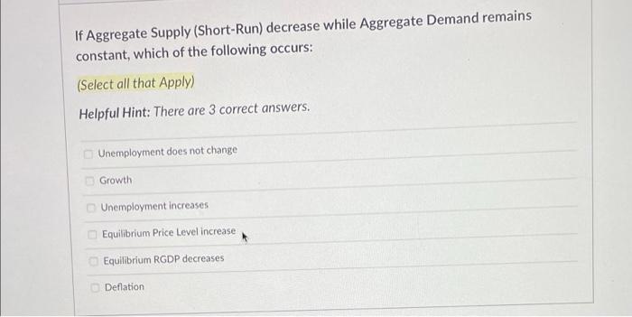 Solved If Aggregate Supply (Short-Run) decrease while | Chegg.com