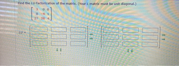 Solved Find the LU-factorization of the matrix. (Your L | Chegg.com