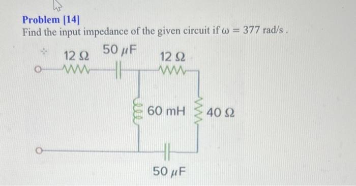 Solved Problem [14] Find the input impedance of the given | Chegg.com