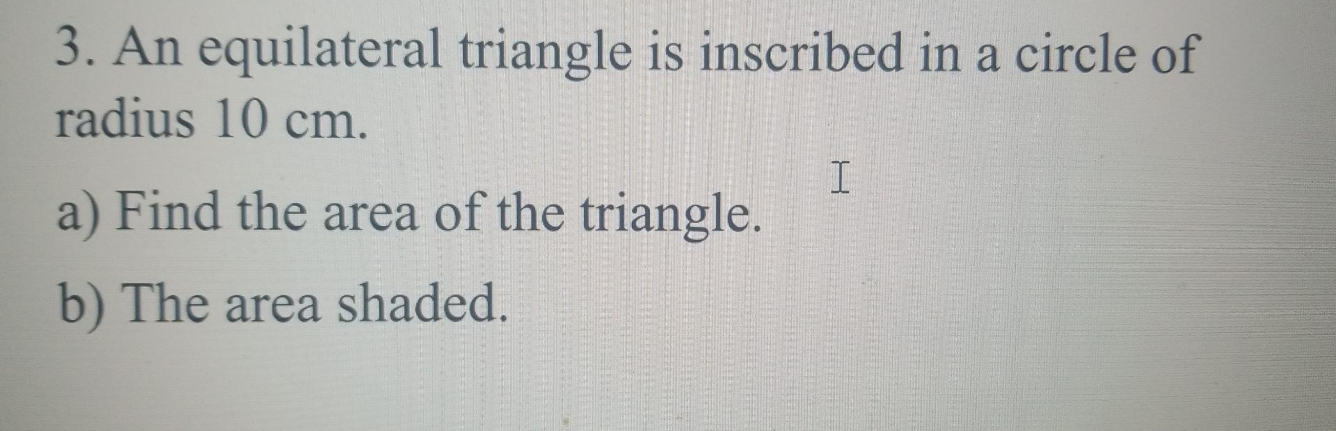 area of equilateral triangle inscribed in a circle of radius 5