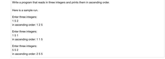 Solved Write a program that reads in three integers and | Chegg.com