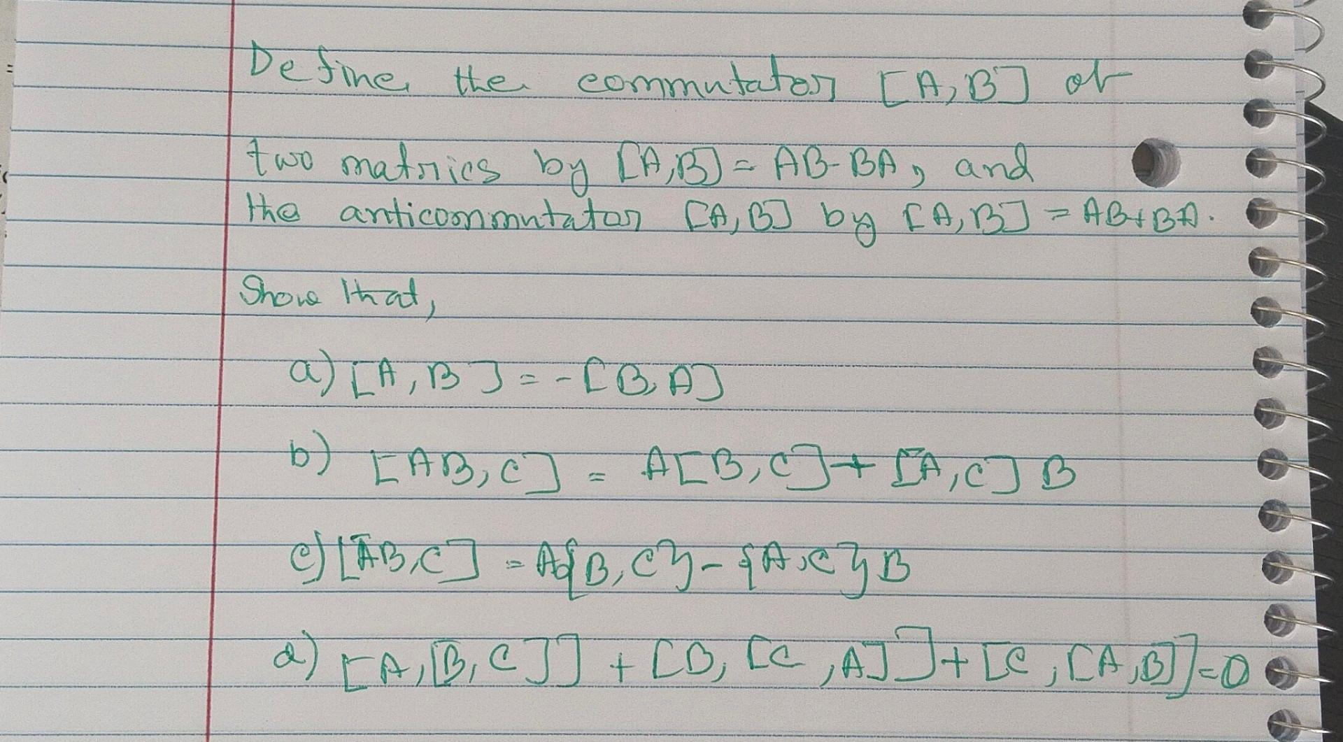 Solved Define The Commutator [A, B] Of Two Matrics By [A, B] | Chegg.com