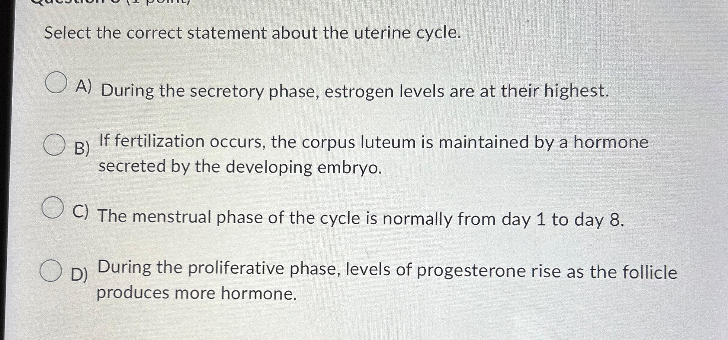 Solved Select The Correct Statement About The Uterine 