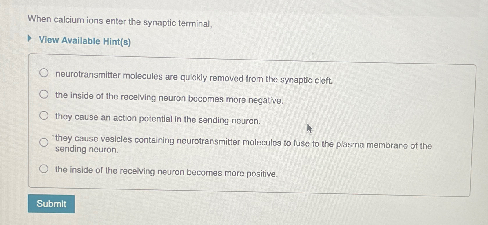 Solved When calcium ions enter the synaptic terminal,View | Chegg.com