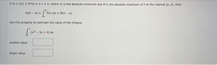 Solved m(b−a)≤∫aDf(x)dx≤M(b−a). Use this property to | Chegg.com