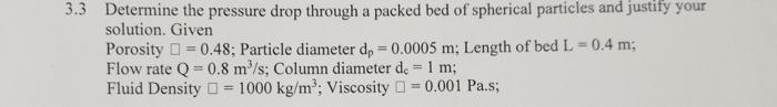 Solved 3 Determine the pressure drop through a packed bed of | Chegg.com