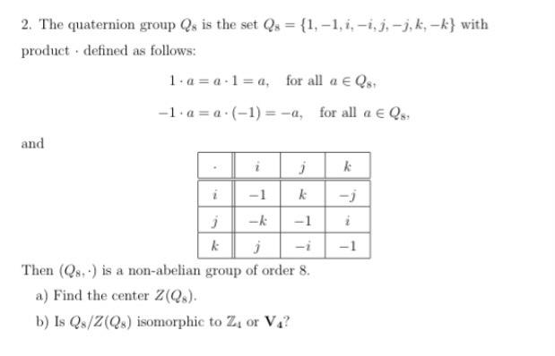 Solved 2 The Quaternion Group Qs Is The Set Qs 1 1 Chegg Com