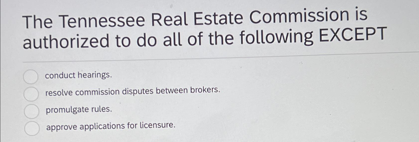 Solved The Tennessee Real Estate Commission is authorized to