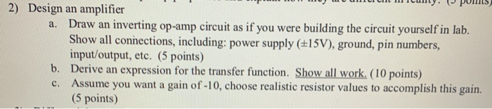 Solved 2) Design an amplifier a. Draw an inverting op-amp | Chegg.com
