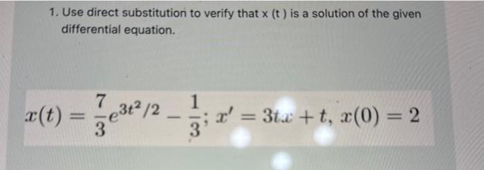 Solved 1. Use direct substitution to verify that x(t) is a | Chegg.com