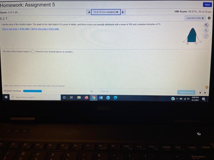 HW Score: 05 67%, 20 of 30 pts Homework: Assignment 5 Score: 0 of 2 pts 11 of 15 (13 complete) 6.2.7 Find the arts of shaded