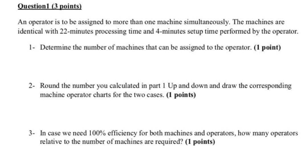 Solved Question1 (3 points) An operator is to be assigned to | Chegg.com