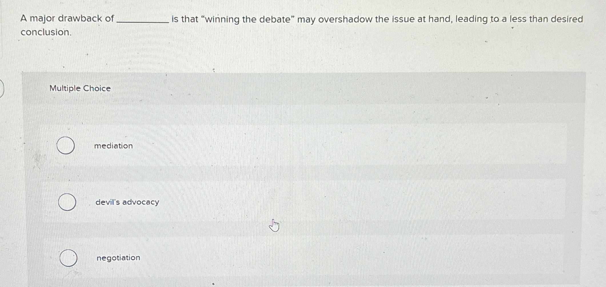 Solved A major drawback of is that "winning the debate" may | Chegg.com