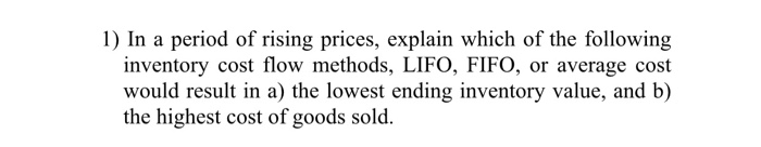 Solved 1) In A Period Of Rising Prices, Explain Which Of The | Chegg.com