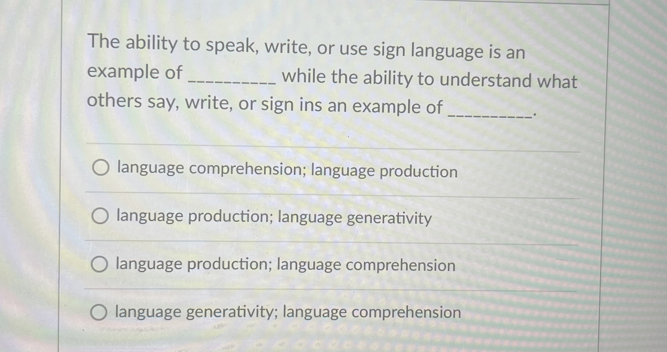 Solved The ability to speak, write, or use sign language is | Chegg.com