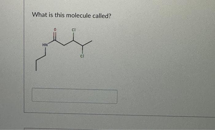 Solved What is this molecule called? | Chegg.com