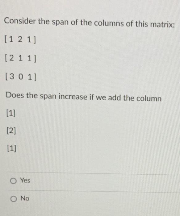 Solved Consider the span of the columns of this matrix: [1 2 | Chegg.com