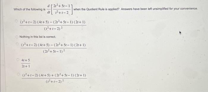 Solved Which of the following is dtd[t2+t−22t2+5t−1] when | Chegg.com