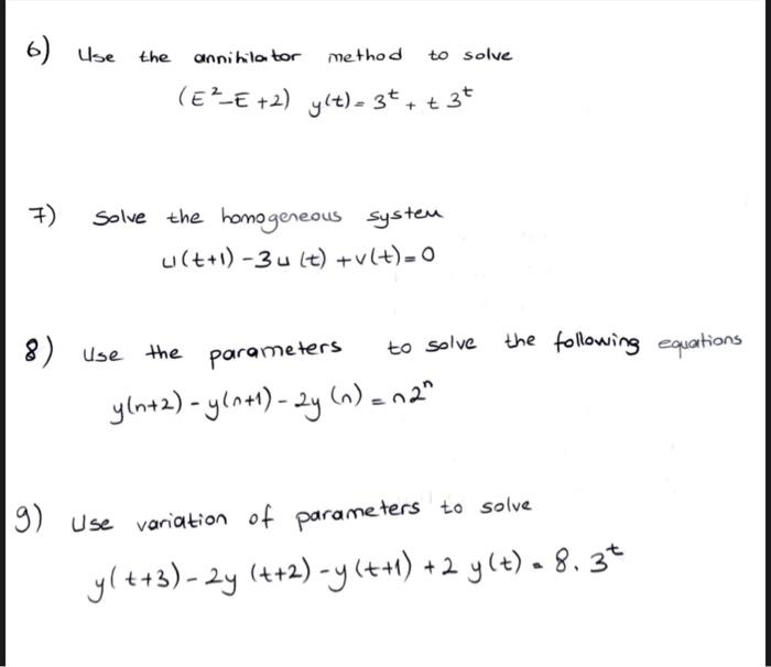 Solved annihilator method to solve 6) Use the (E2-E +2) | Chegg.com
