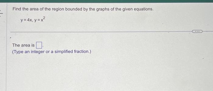 Solved Find the area of the region bounded by the graphs of | Chegg.com