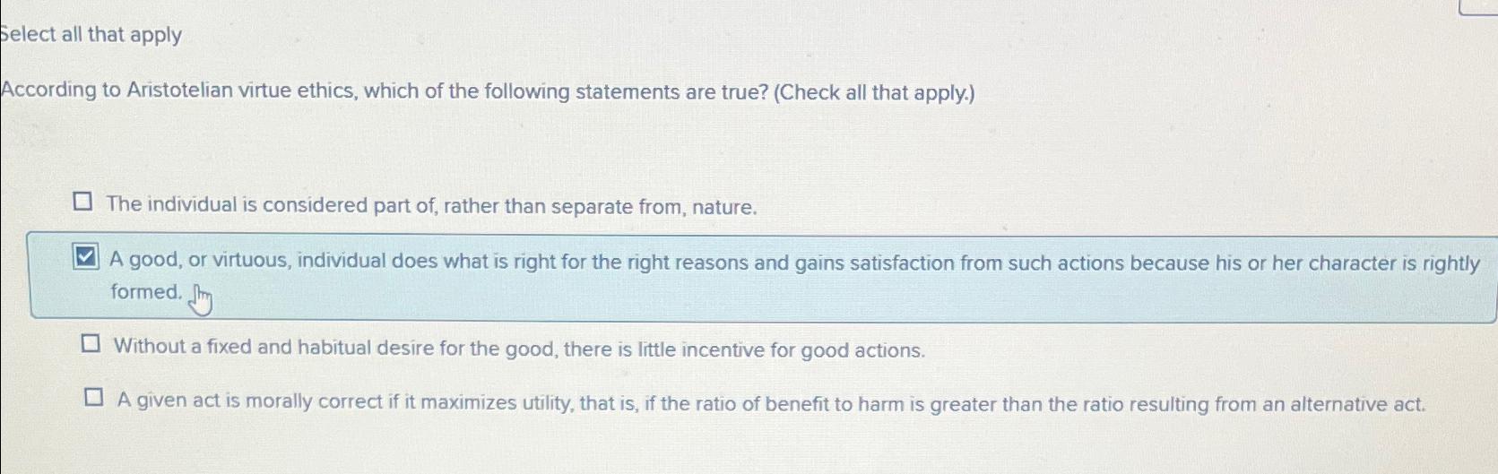 Solved Select all that applyAccording to Aristotelian virtue | Chegg.com
