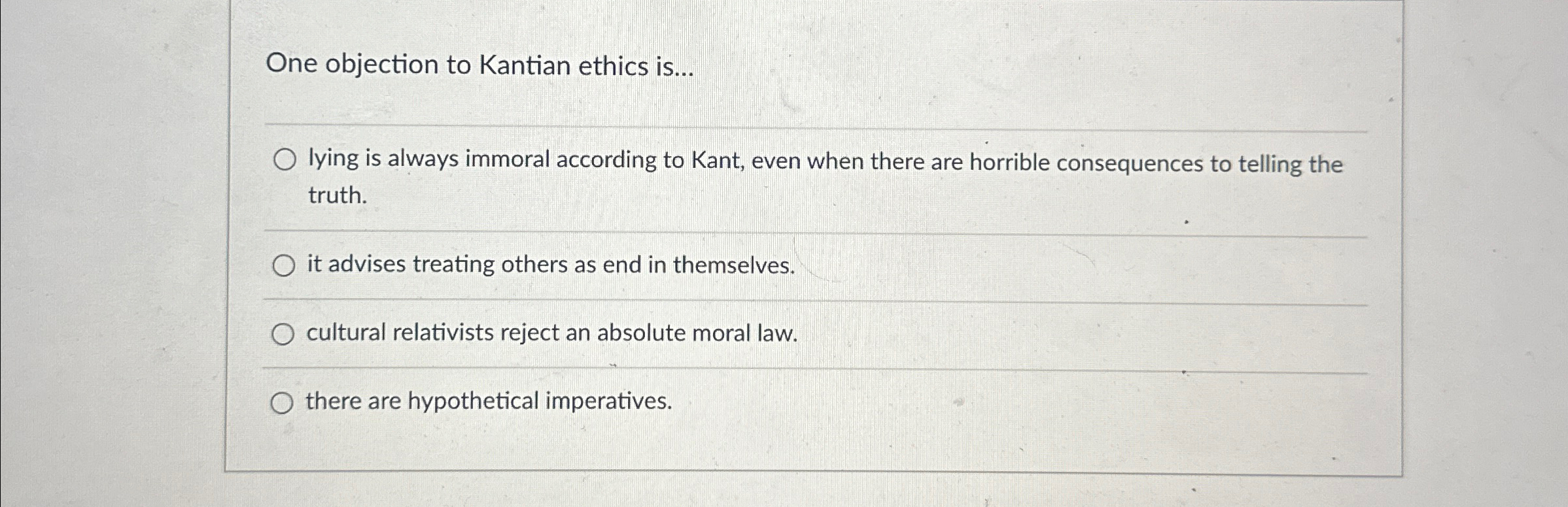 Solved One objection to Kantian ethics is...lying is always | Chegg.com