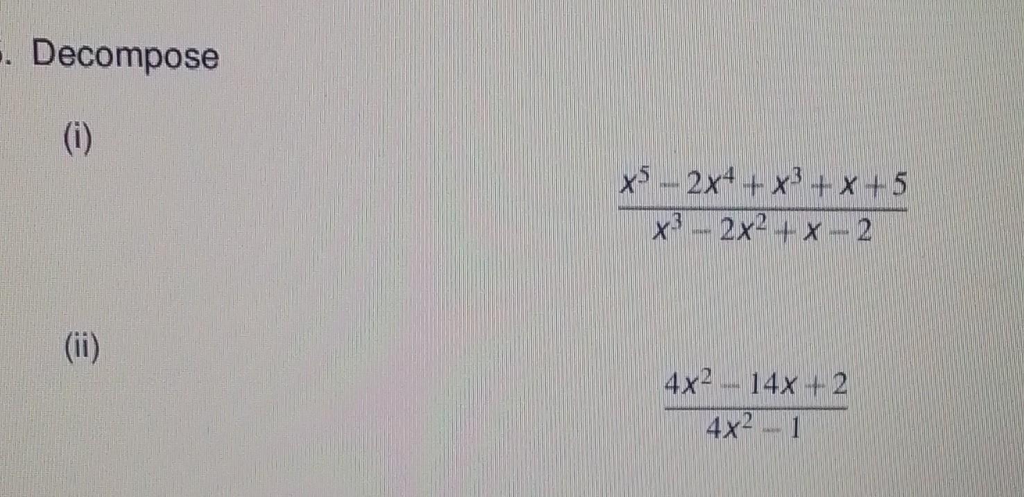 solved-decompose-i-x3-2x2-x-2x5-2x4-x3-x-5-ii-chegg