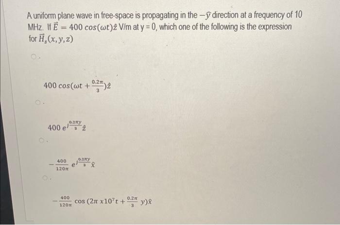 Solved A Uniform Plane Wave In Free-space Is Propagating In | Chegg.com