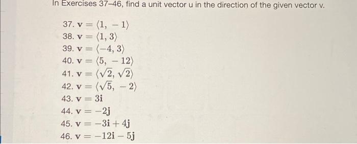 Solved In Exercises 37−46, find a unit vector u in the | Chegg.com