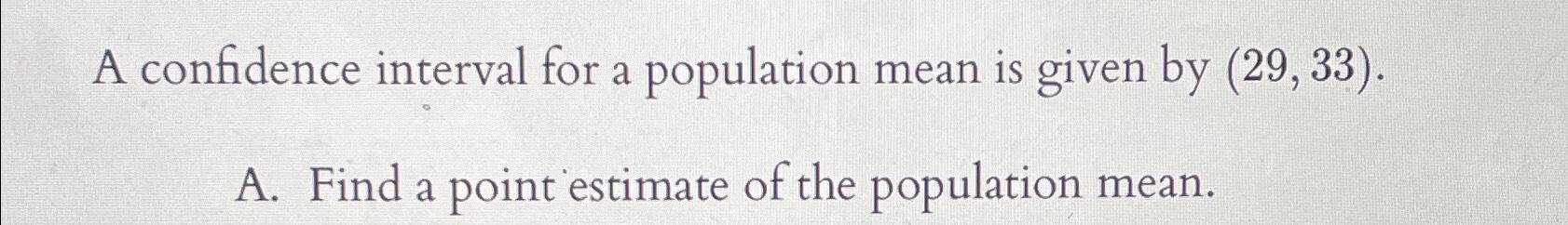 Solved A confidence interval for a population mean is given | Chegg.com