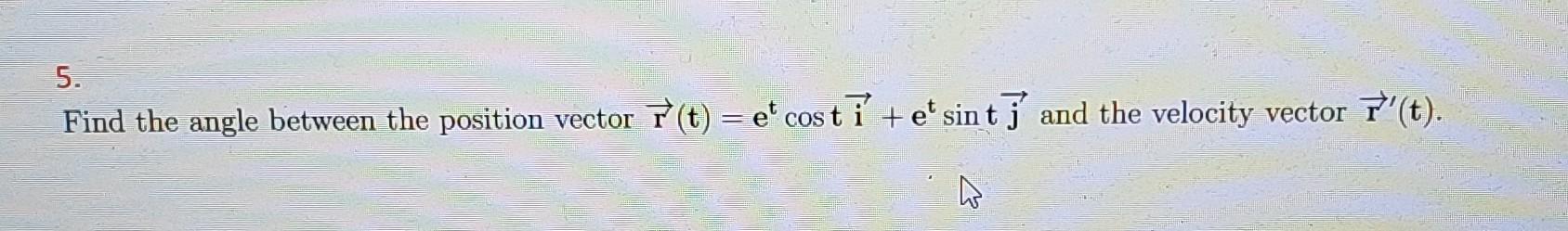Solved 5. Find the angle between the position vector | Chegg.com