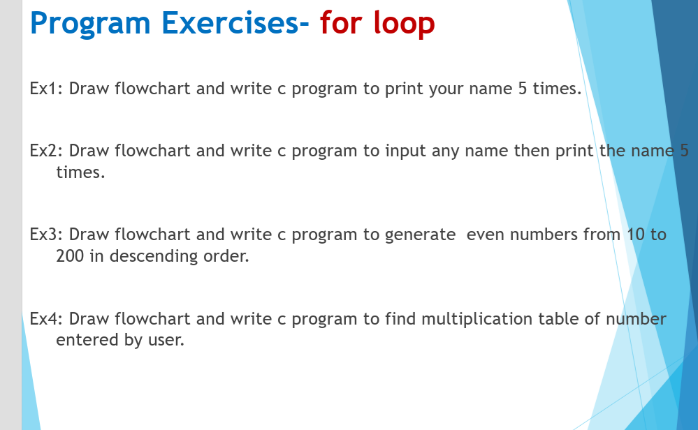 Solved Program Exercises- for loop Ex1: Draw flowchart and | Chegg.com