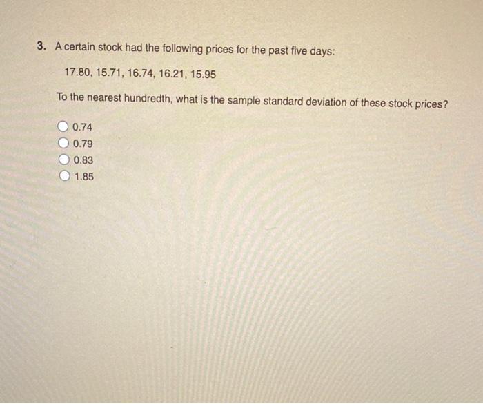 Solved 3. A Certain Stock Had The Following Prices For The | Chegg.com