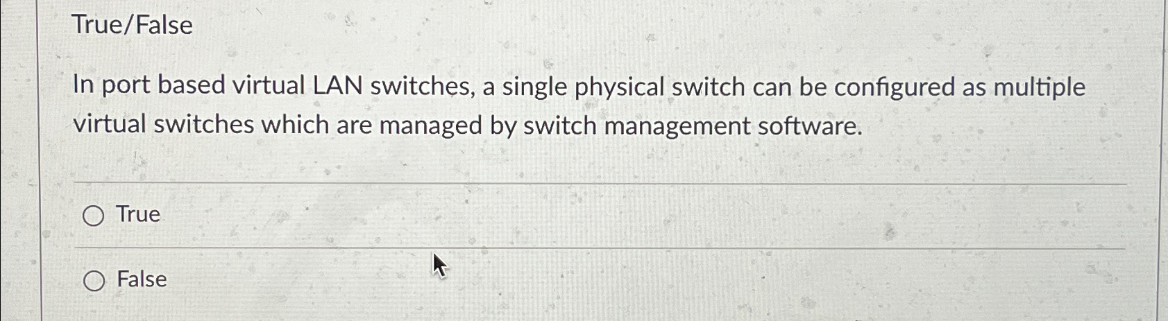 Solved True/FalseIn port based virtual LAN switches, a | Chegg.com