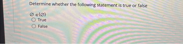 Solved Determine whether the following statement is true or | Chegg.com