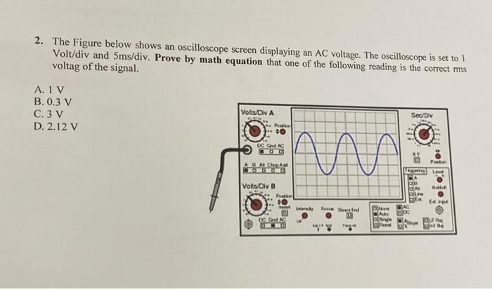 Solved 2. The Figure below shows an oscilloscope screen | Chegg.com