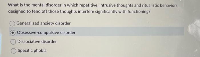 Solved What is the mental disorder in which repetitive, | Chegg.com