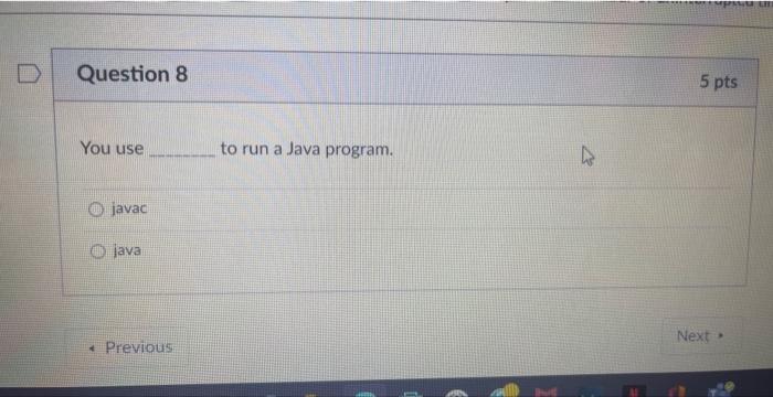 You use to run a Java program.
javac
lava